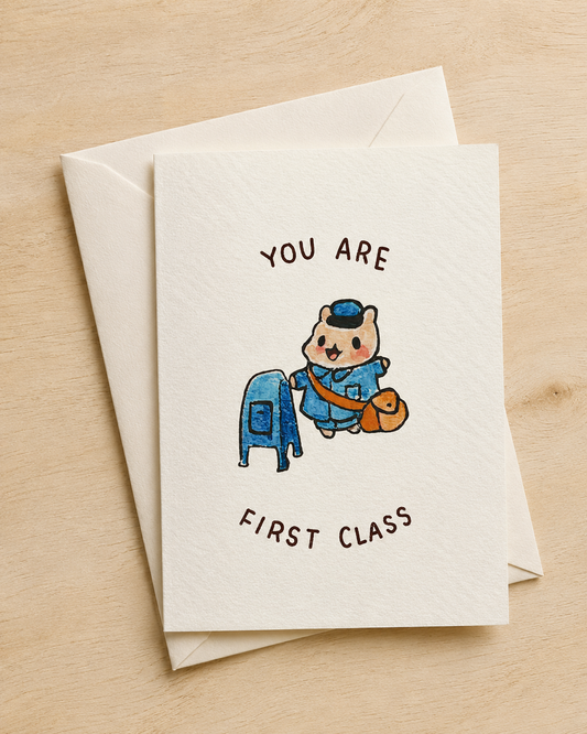 You Are First Class Greeting Card